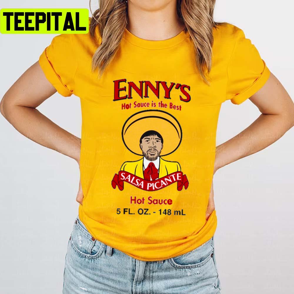 Enny's Hot Sauce Is The Best Comedian Unisex T-Shirt Enny's Hot Sauce Is The Best Comedian Unisex T-Shirt