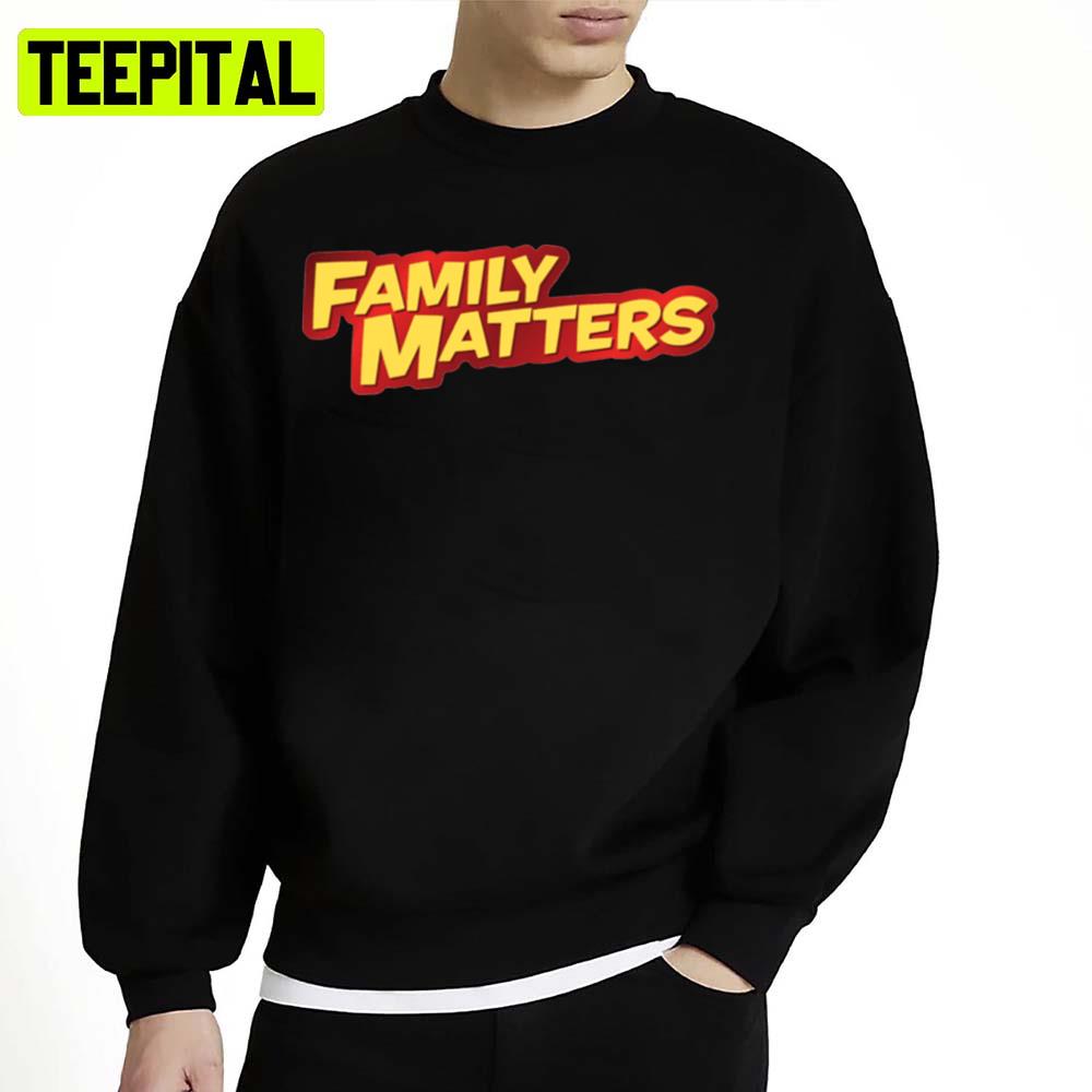 Family Matters Logo Design Unisex Sweatshirt Family Matters Logo Design Unisex Sweatshirt