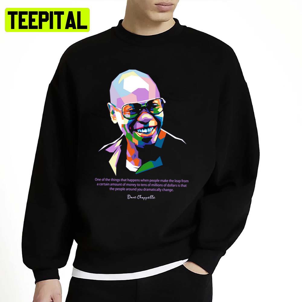 Famous Quote Dave Chappelle Unisex Sweatshirt Famous Quote Dave Chappelle Unisex Sweatshirt
