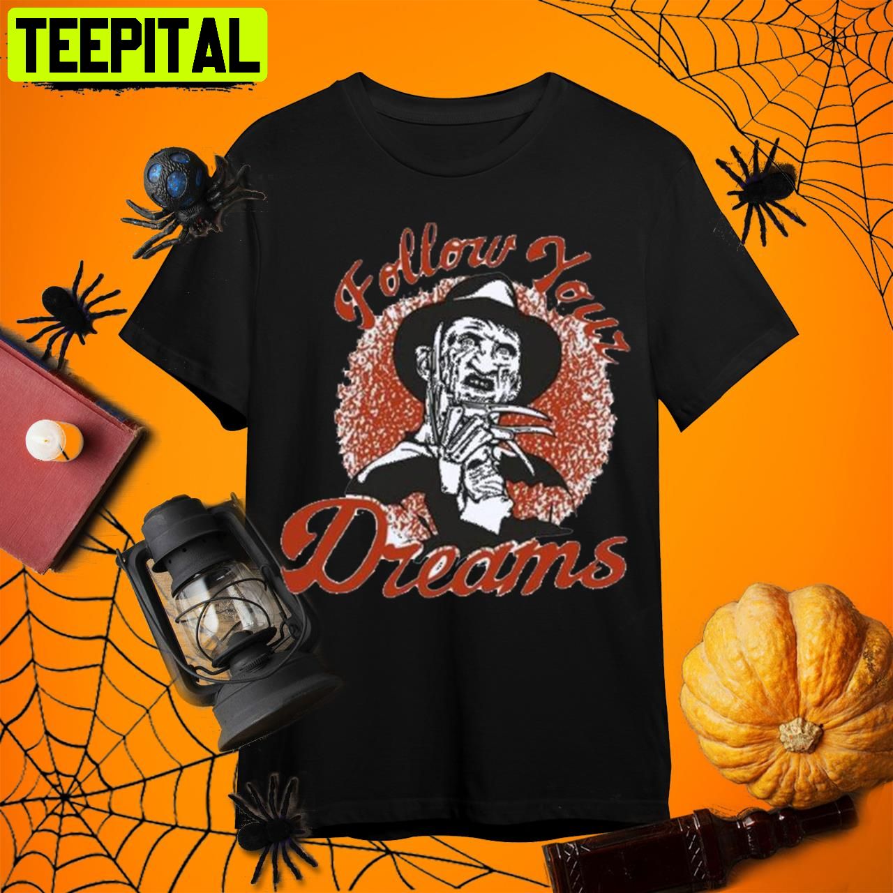 Follow Your Dreams Halloween Horror Movie Freddy Krueger Retro Art Unisex T-Shirt Follow Your Dreams Halloween Horror Movie Freddy Krueger Retro Art Unisex T-Shirt
