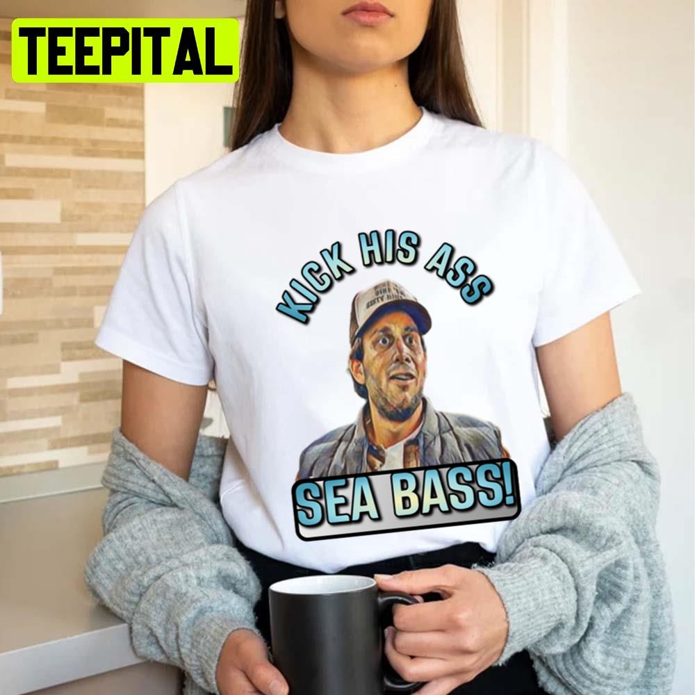 Funny Design Kick His Ass Sea Bass Dumb & Dumber Unisex T-Shirt Funny Design Kick His Ass Sea Bass Dumb & Dumber Unisex T-Shirt