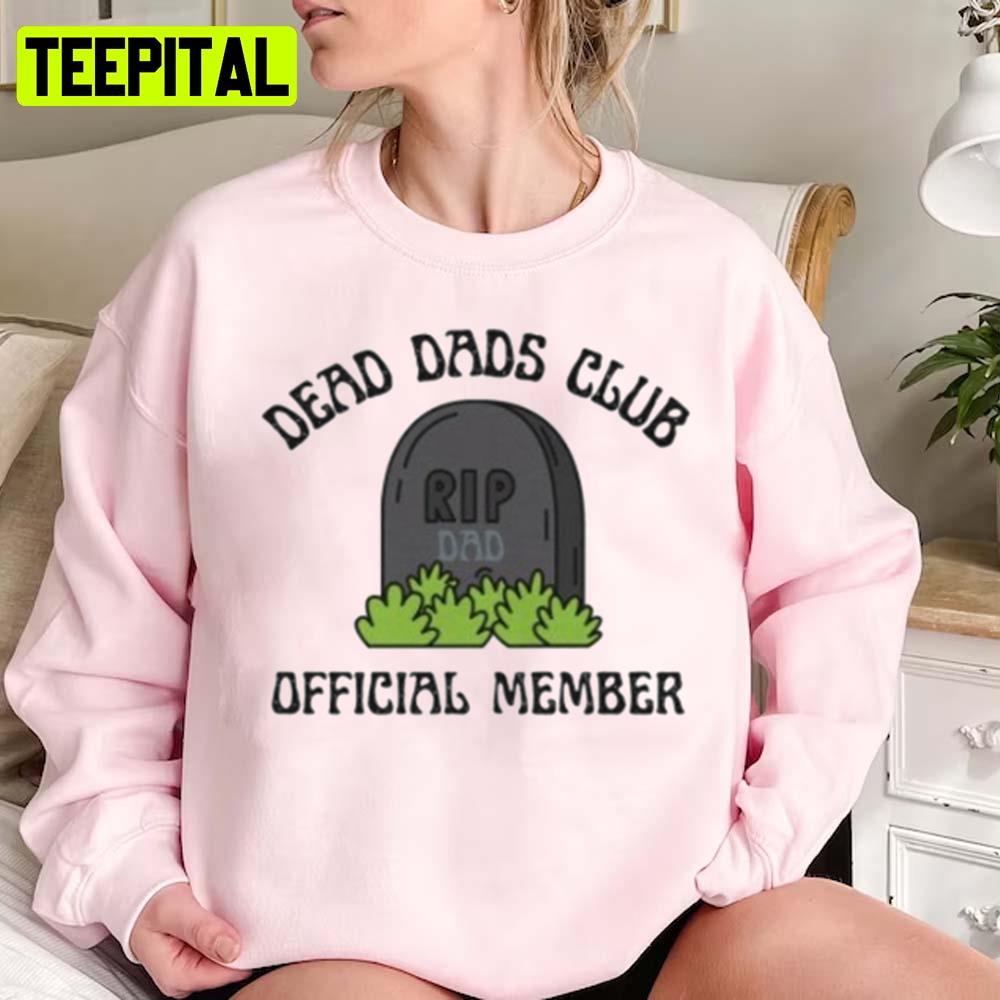 Funny Design Trending Dead Dad Club Unisex Sweatshirt Funny Design Trending Dead Dad Club Unisex Sweatshirt