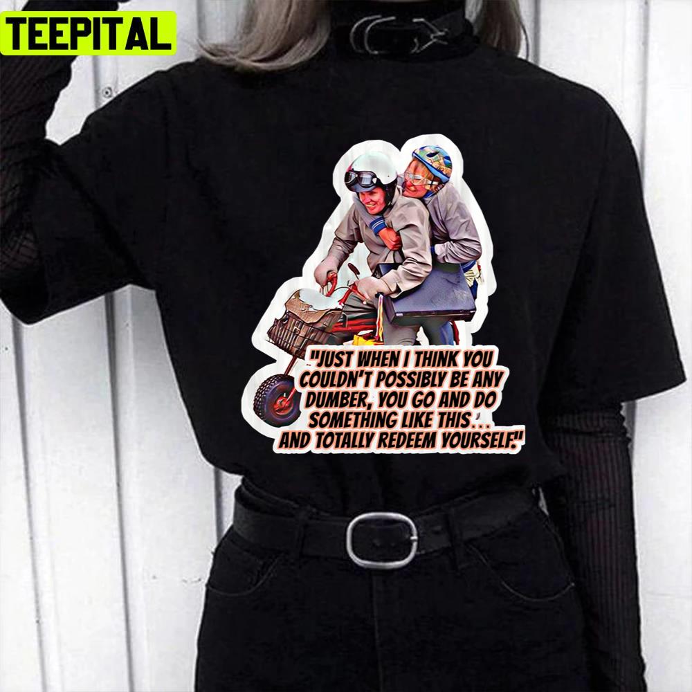 Funny Quote Dumb & Dumber Unisex T-Shirt Funny Quote Dumb & Dumber Unisex T-Shirt
