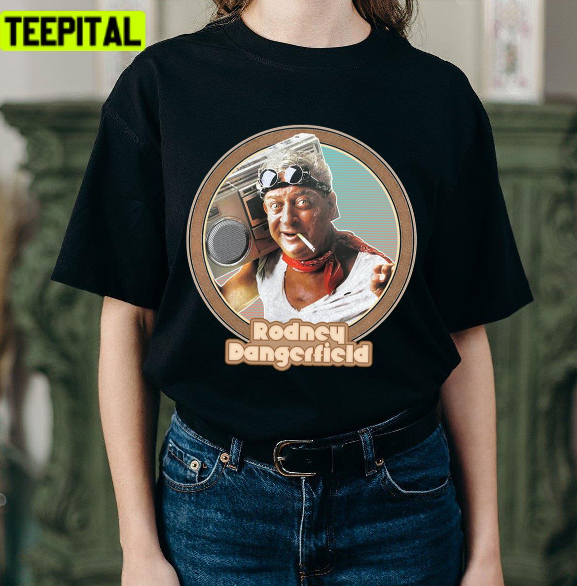 Funny Rock Boy Art Rodney Dangerfield Unisex T-Shirt Funny Rock Boy Art Rodney Dangerfield Unisex T-Shirt