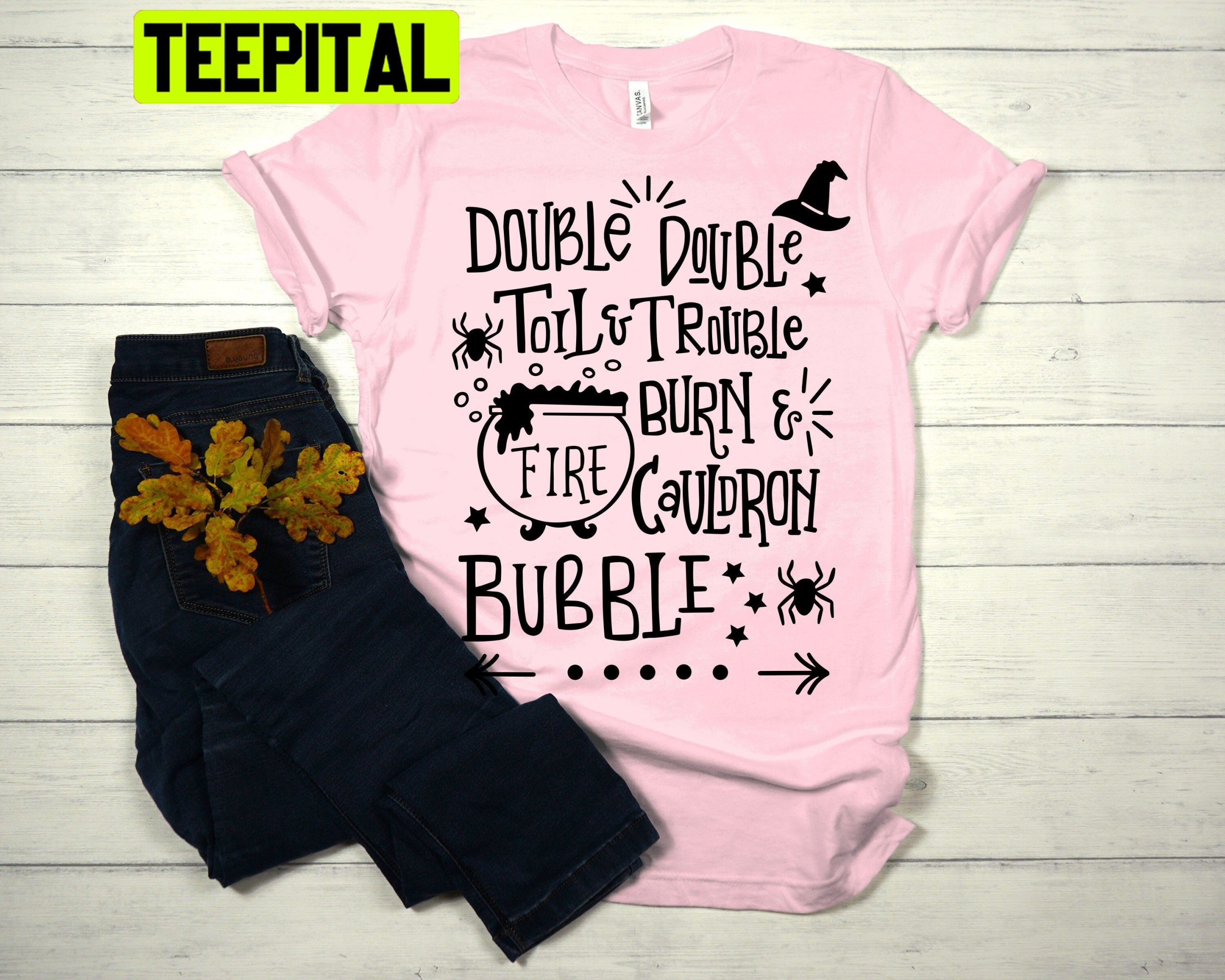 Halloween Shakespeare Double Double Toil And Trouble Trending Unisex T-Shirt Halloween Shakespeare Double Double Toil And Trouble Trending Unisex T-Shirt