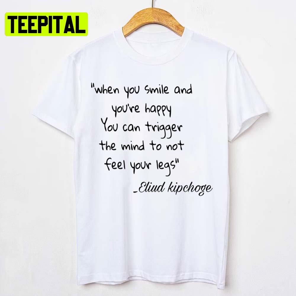 How To Not Feel Your Legs Eliud Kipchoge Unisex T-Shirt How To Not Feel Your Legs Eliud Kipchoge Unisex T-Shirt