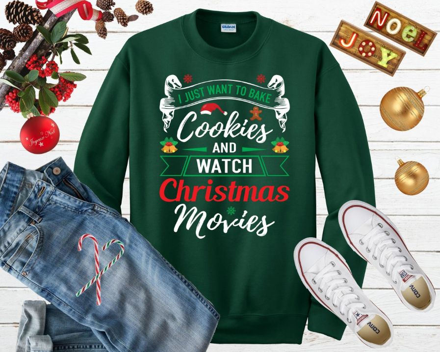 I Just Want To Bake Cookies And Watch Christmas Movies Sweater I Just Want To Bake Cookies And Watch Christmas Movies Sweater