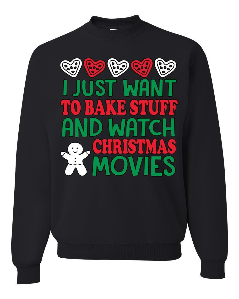 I Just Want To Bake Stuff And Watch Christmas Movies Sweater I Just Want To Bake Stuff And Watch Christmas Movies Sweater