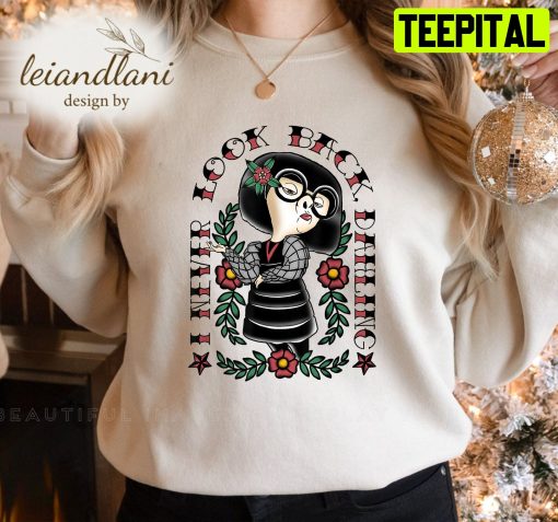 I Never Look Back Darling Edna Darling Pixar Incredibles Sweatshirt