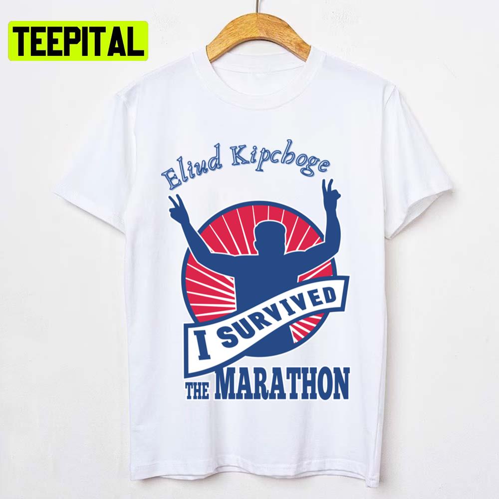 I Survived The Marathon Eliud Kipchoge Unisex T-Shirt I Survived The Marathon Eliud Kipchoge Unisex T-Shirt