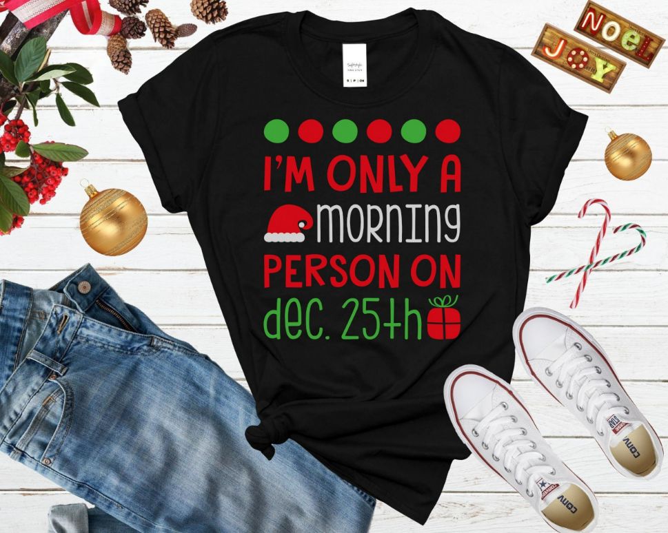 I'm Only A Morning Person On Dec 25 Ugly Xmas Shirt I'm Only A Morning Person On Dec 25 Ugly Xmas Shirt