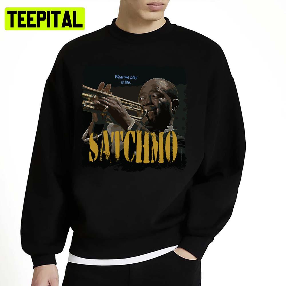 Jazz Wisdom Of Louis Armstrong Unisex Sweatshirt Jazz Wisdom Of Louis Armstrong Unisex Sweatshirt