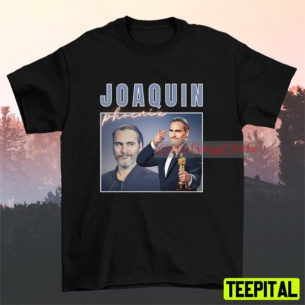Joaquin Phoenix Legend Actor Unisex T-Shirt Joaquin Phoenix Legend Actor Unisex T-Shirt