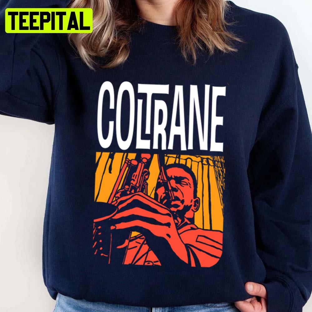 John Coltrane Aesthetic Art Jazz Music Unisex Sweatshirt John Coltrane Aesthetic Art Jazz Music Unisex Sweatshirt