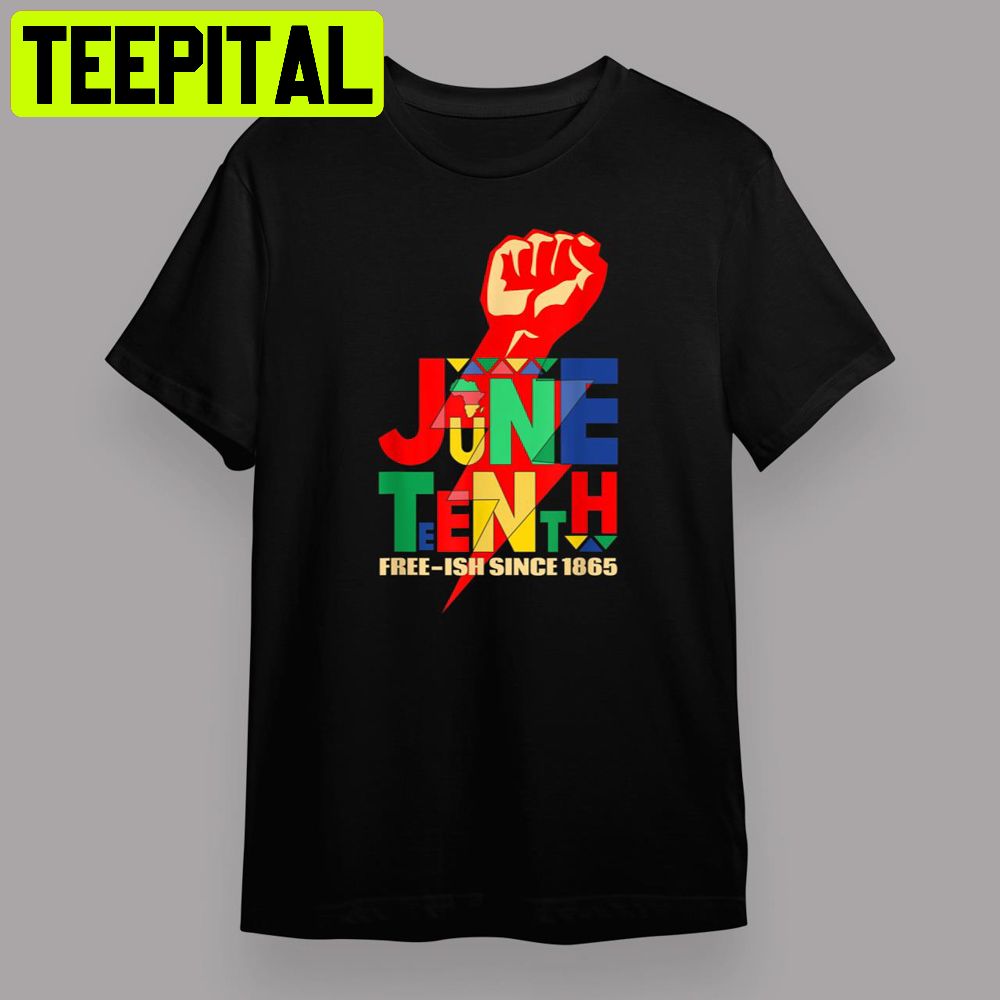Juneteenth Free Ish 1865 African American Pride Retro Art Unisex T-Shirt Juneteenth Free Ish 1865 African American Pride Retro Art Unisex T-Shirt