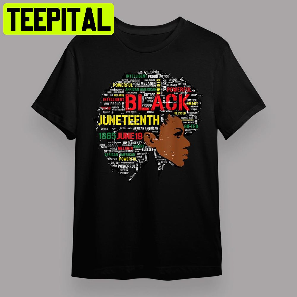 Juneteenth, Melanin Black Women Natural Hair Afro Word Art Retro Art Unisex T-Shirt Juneteenth, Melanin Black Women Natural Hair Afro Word Art Retro Art Unisex T-Shirt