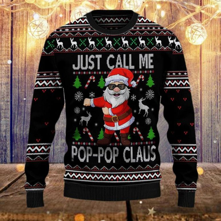 Just Call Me Pop-Pop Claus Ugly Christmas Sweater Just Call Me Pop-Pop Claus Ugly Christmas Sweater