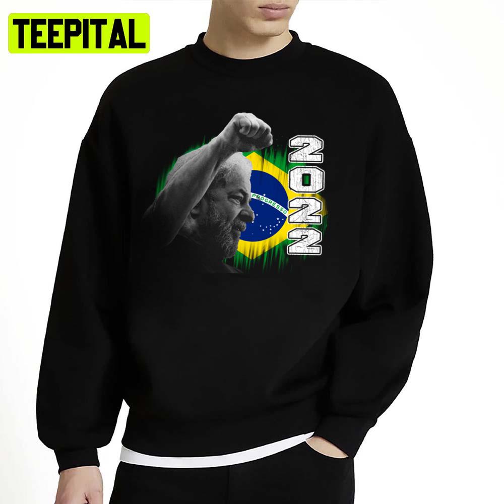 Lula Da Silva President Of Brazil 2022 Unisex Sweatshirt Lula Da Silva President Of Brazil 2022 Unisex Sweatshirt