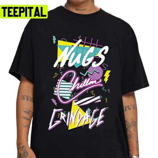 Nugs Chillin And Grindage Aesthetic Design Unisex Sweatshirt