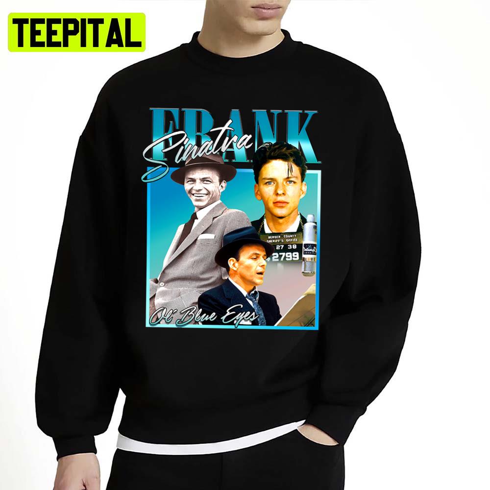 Ol Blue Eyes Homage Jazz Music Frank Sinatra Unisex Sweatshirt Ol Blue Eyes Homage Jazz Music Frank Sinatra Unisex Sweatshirt