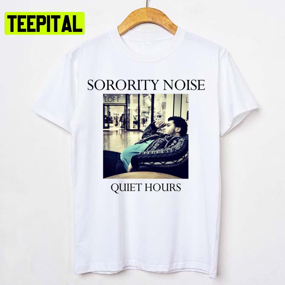 Quiet Hours Design Sorority Noise Unisex T-Shirt Quiet Hours Design Sorority Noise Unisex T-Shirt
