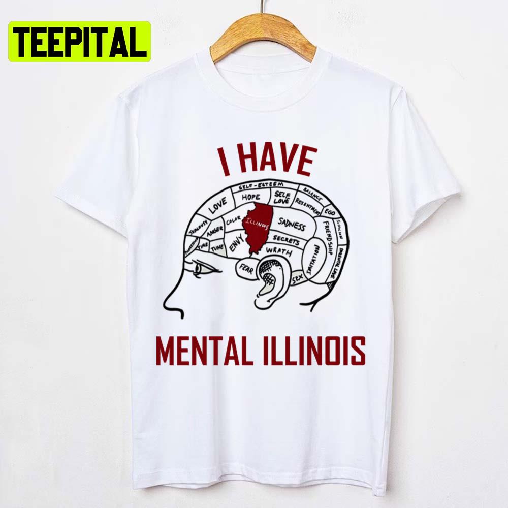 Red Text Art I Have Mental Illinois Unisex T-Shirt Red Text Art I Have Mental Illinois Unisex T-Shirt