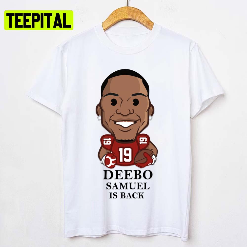 San Francisco Deebo Samuel Is Back Unisex T-Shirt San Francisco Deebo Samuel Is Back Unisex T-Shirt