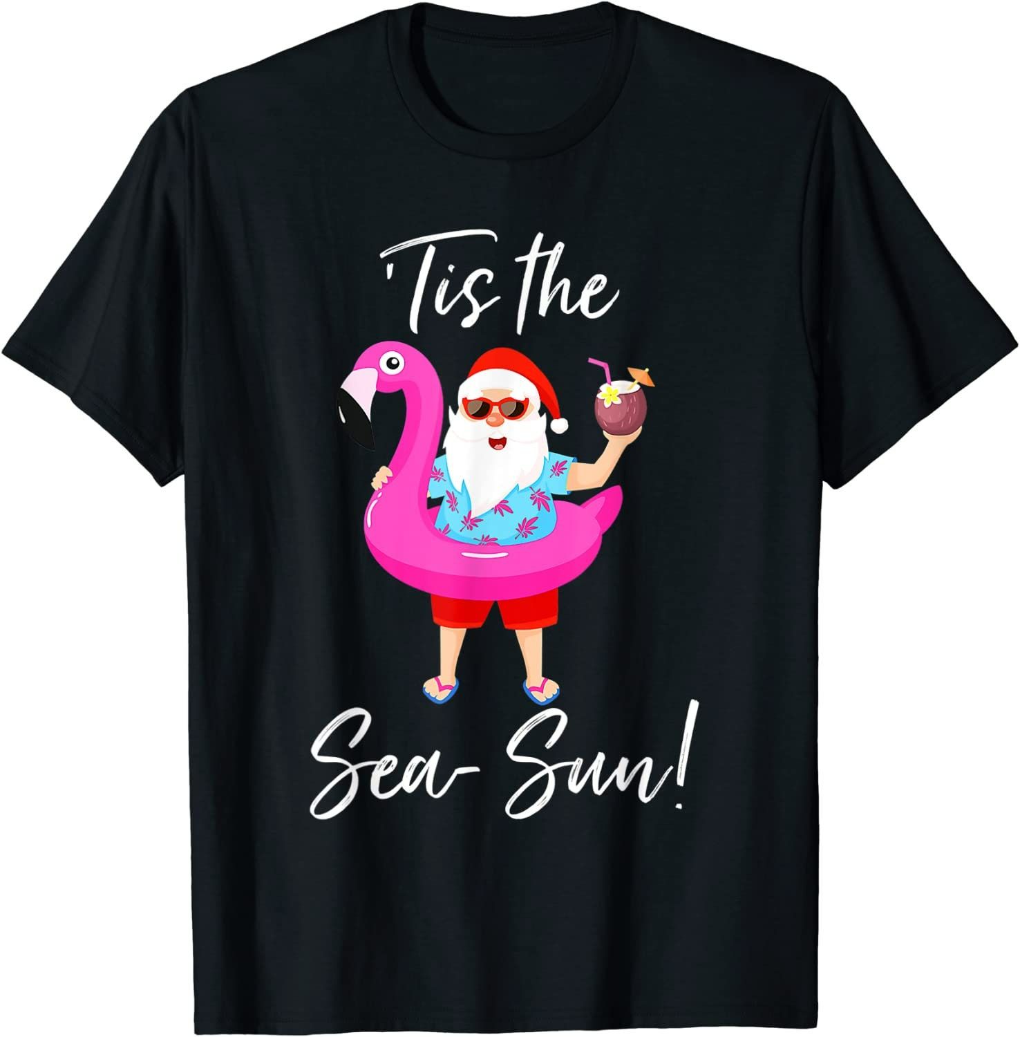 Santa Claus Flamingo Float Tis the Sea-Sun Christmas in July T-Shirt Santa Claus Flamingo Float Tis the Sea-Sun Christmas in July T-Shirt