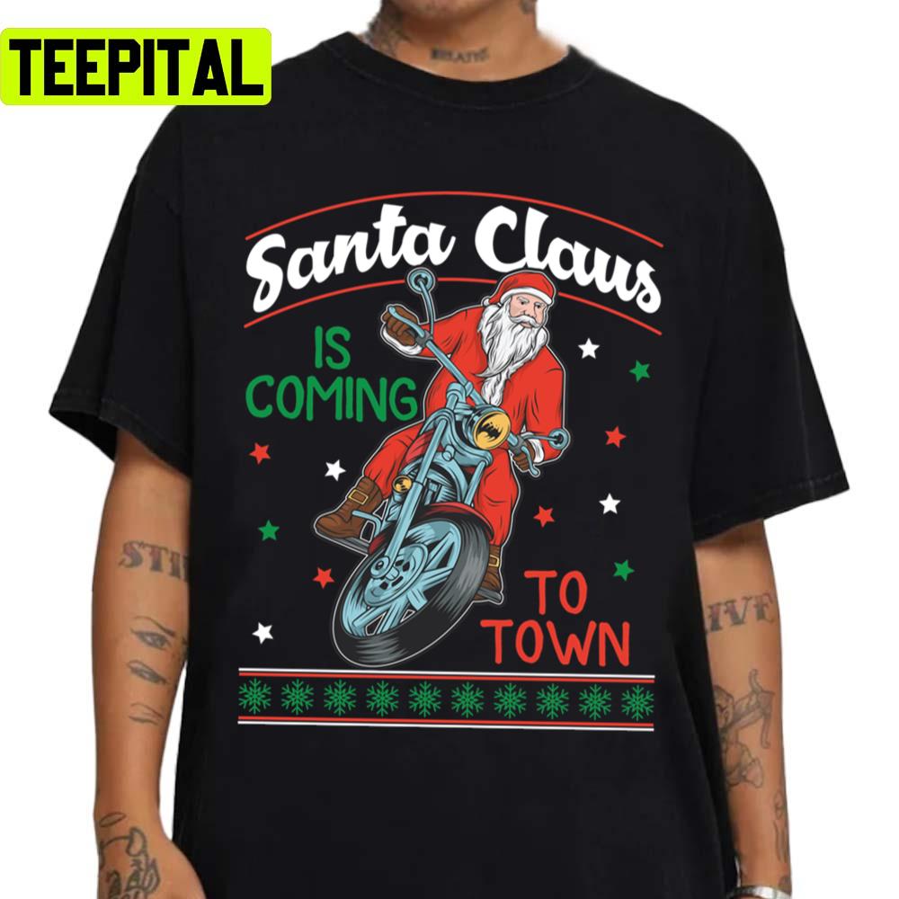 Santa Is Coming To Town By Motorcycle Unisex Sweatshirt Santa Is Coming To Town By Motorcycle Unisex Sweatshirt
