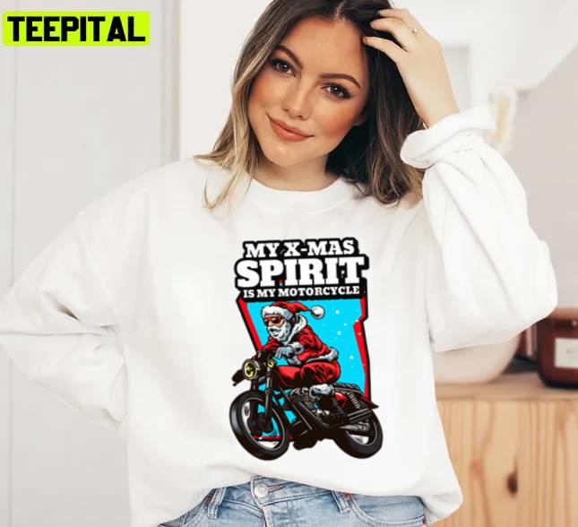 Santas Xmas Spirit Is His Motorcycle Santa Claus Unisex T-Shirt Santas Xmas Spirit Is His Motorcycle Santa Claus Unisex T-Shirt