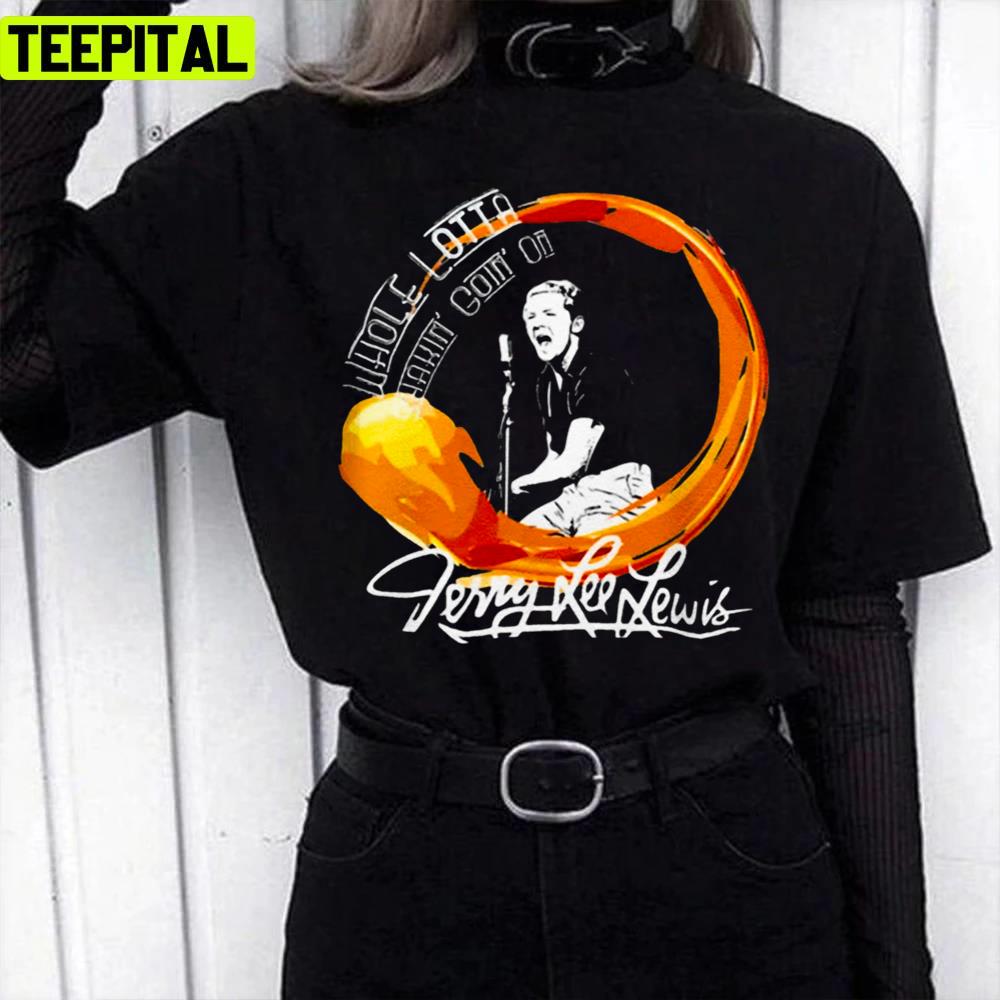 Signature Art The Killer Jerry Lee Lewis On The Show Unisex T-Shirt Signature Art The Killer Jerry Lee Lewis On The Show Unisex T-Shirt