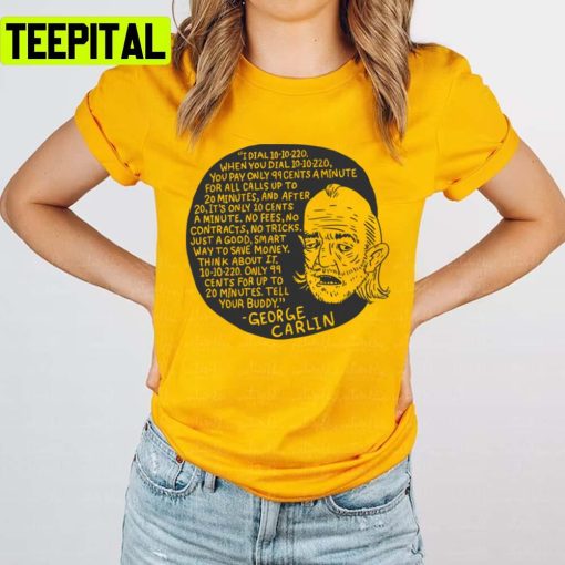 Ten Ten Two Twenty Funny Quote George Carlin Unisex T-Shirt