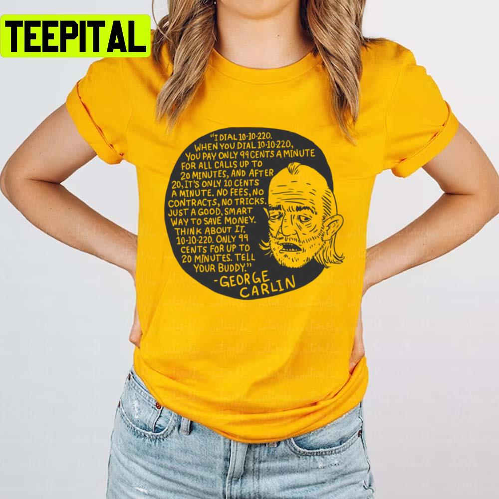 Ten Ten Two Twenty Funny Quote George Carlin Unisex T-Shirt Ten Ten Two Twenty Funny Quote George Carlin Unisex T-Shirt