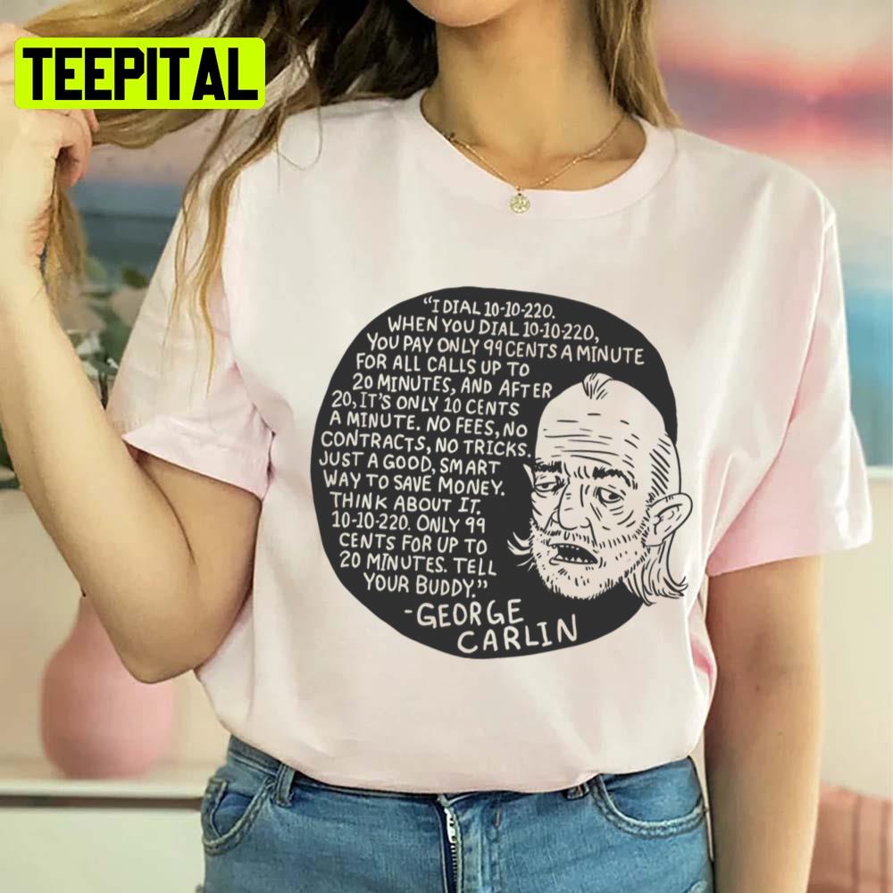 Ten Ten Two Twenty Funny Quote George Carlin Unisex T-Shirt Ten Ten Two Twenty Funny Quote George Carlin Unisex T-Shirt
