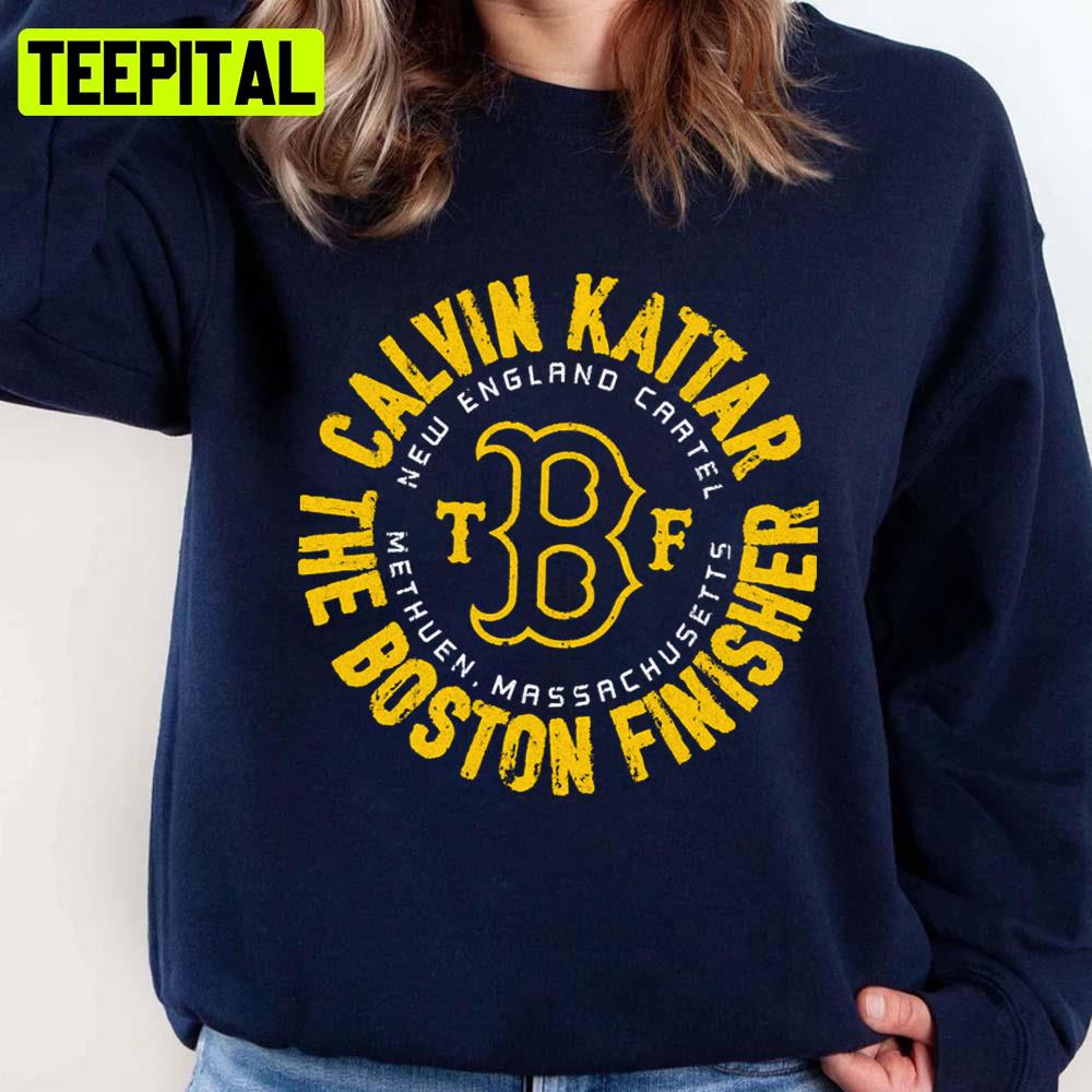 The Boston Finisher Calvin Kattar Unisex Sweatshirt The Boston Finisher Calvin Kattar Unisex Sweatshirt