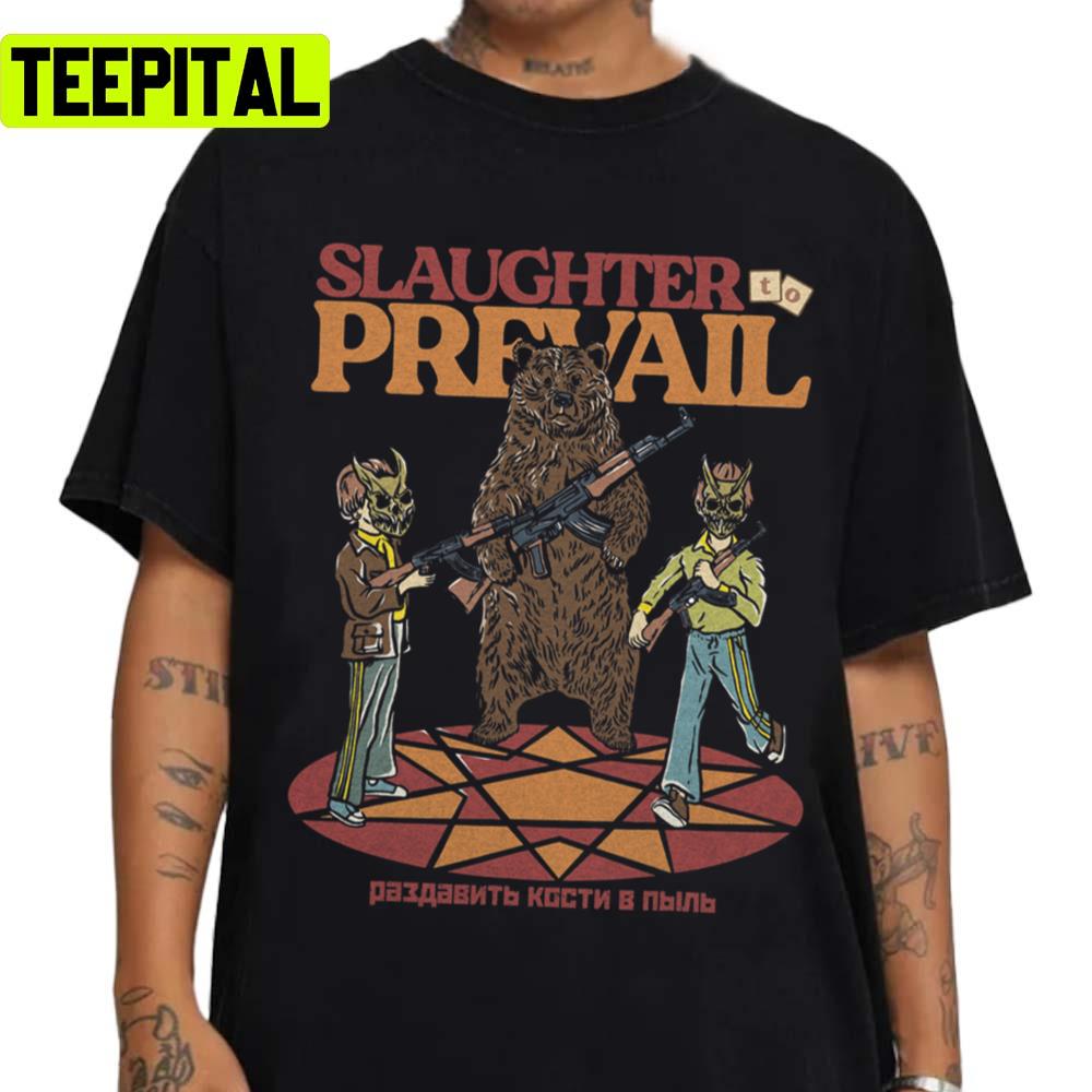 The Brown Bear Slaughter To Prevail Unisex Sweatshirt The Brown Bear Slaughter To Prevail Unisex Sweatshirt