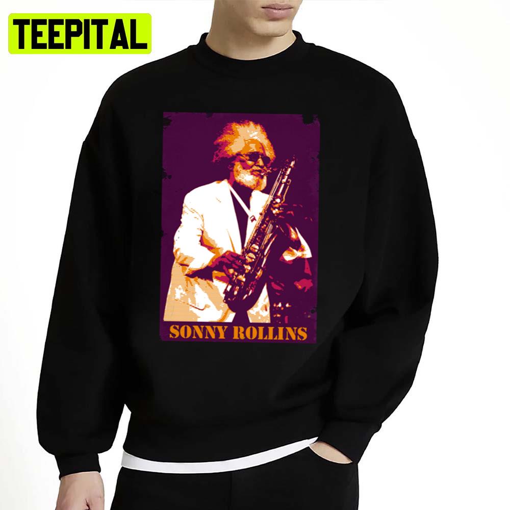 The Legend Portrait Sonny Rollins Saxophone Unisex Sweatshirt The Legend Portrait Sonny Rollins Saxophone Unisex Sweatshirt