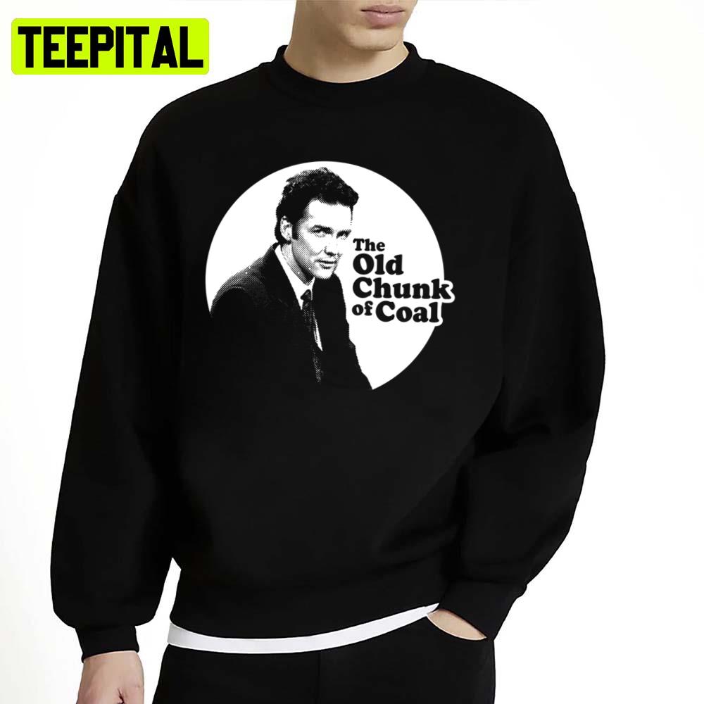 The Old Chunk Of Coal Funny Sitcom Unisex Sweatshirt The Old Chunk Of Coal Funny Sitcom Unisex Sweatshirt