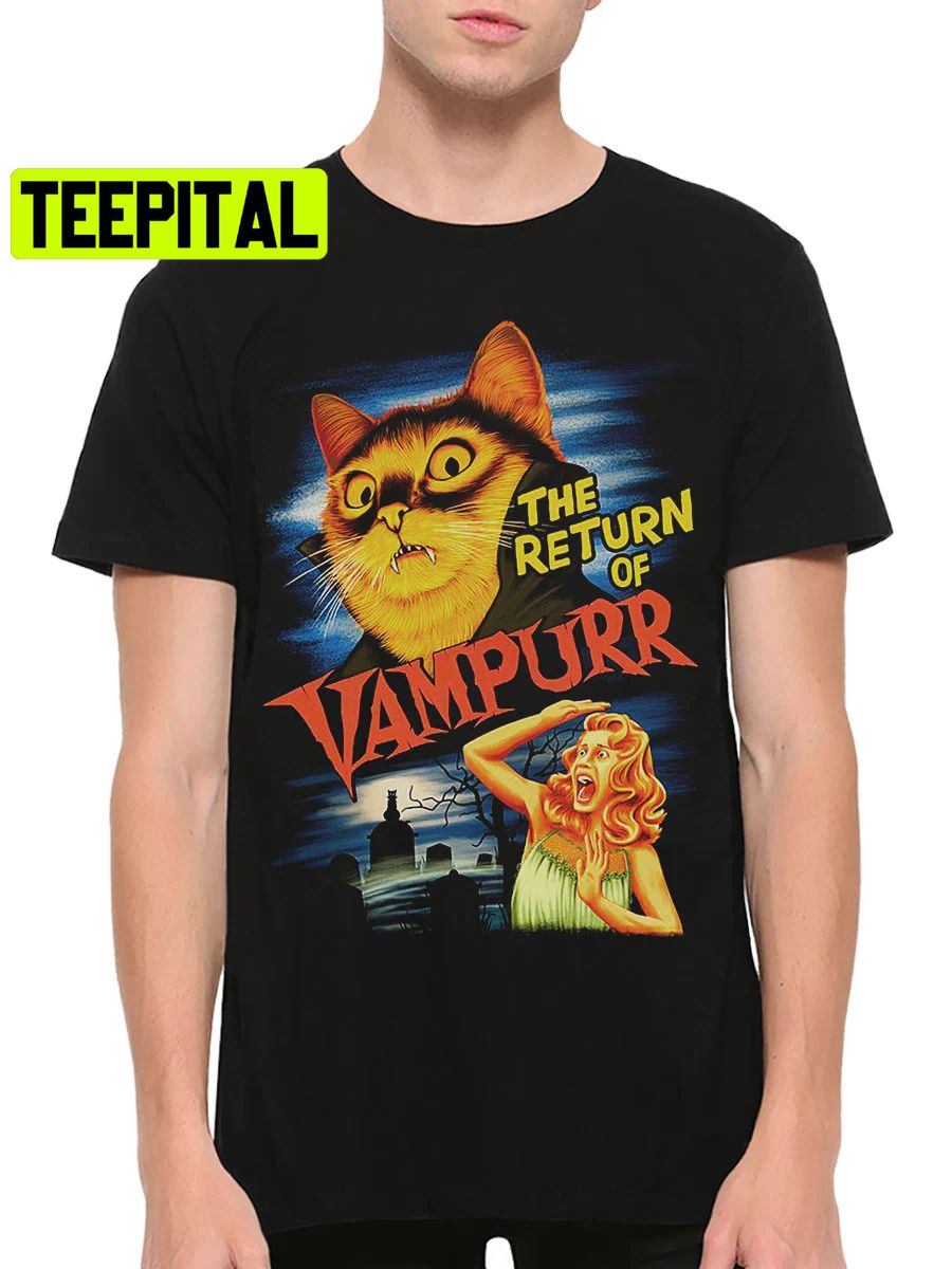 The Return Of The Vampurr Funny Cat Trending Unisex T-Shirt The Return Of The Vampurr Funny Cat Trending Unisex T-Shirt