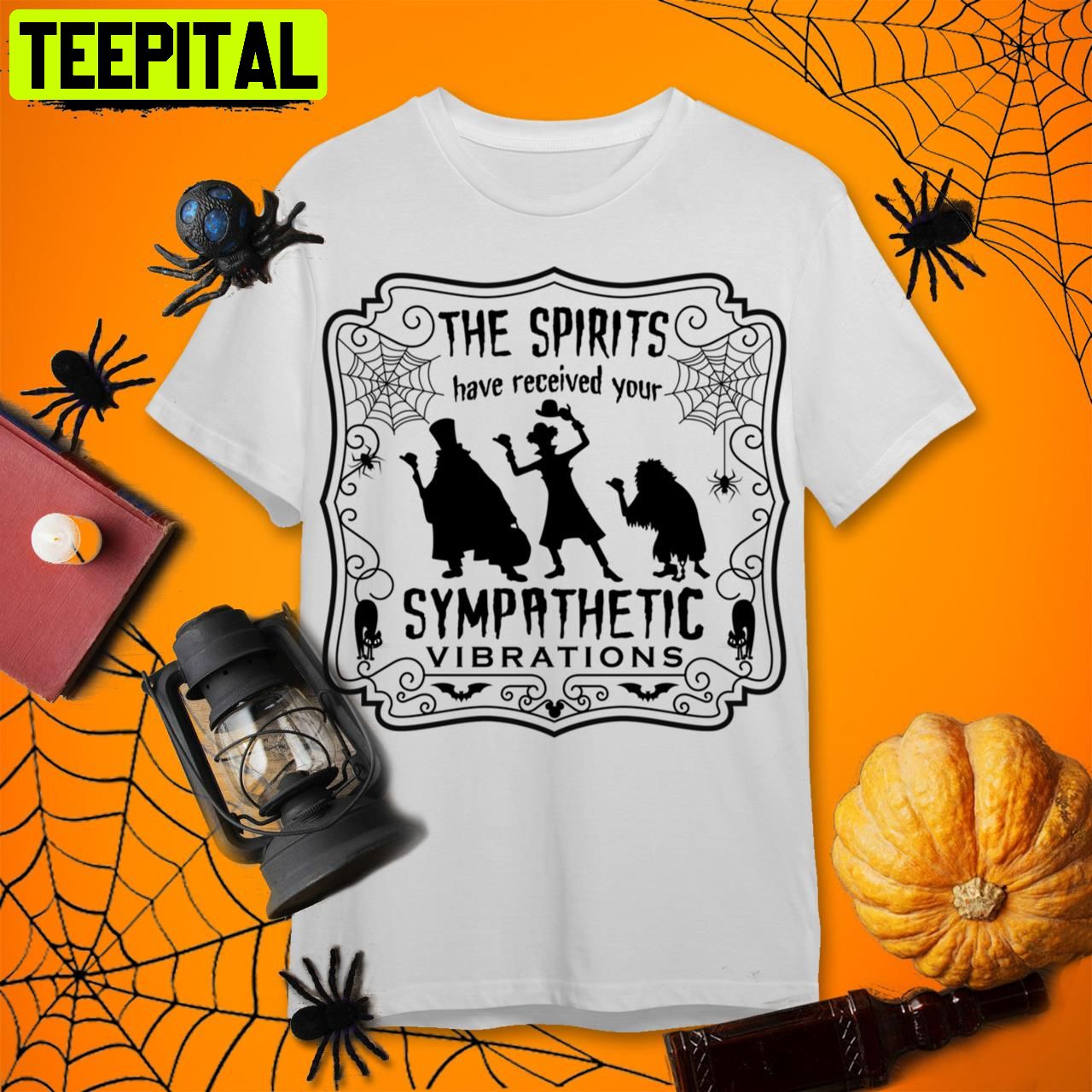 The Spirits Have Received Your Sympathetic Disneyland Halloween Retro Art Unisex T-Shirt The Spirits Have Received Your Sympathetic Disneyland Halloween Retro Art Unisex T-Shirt