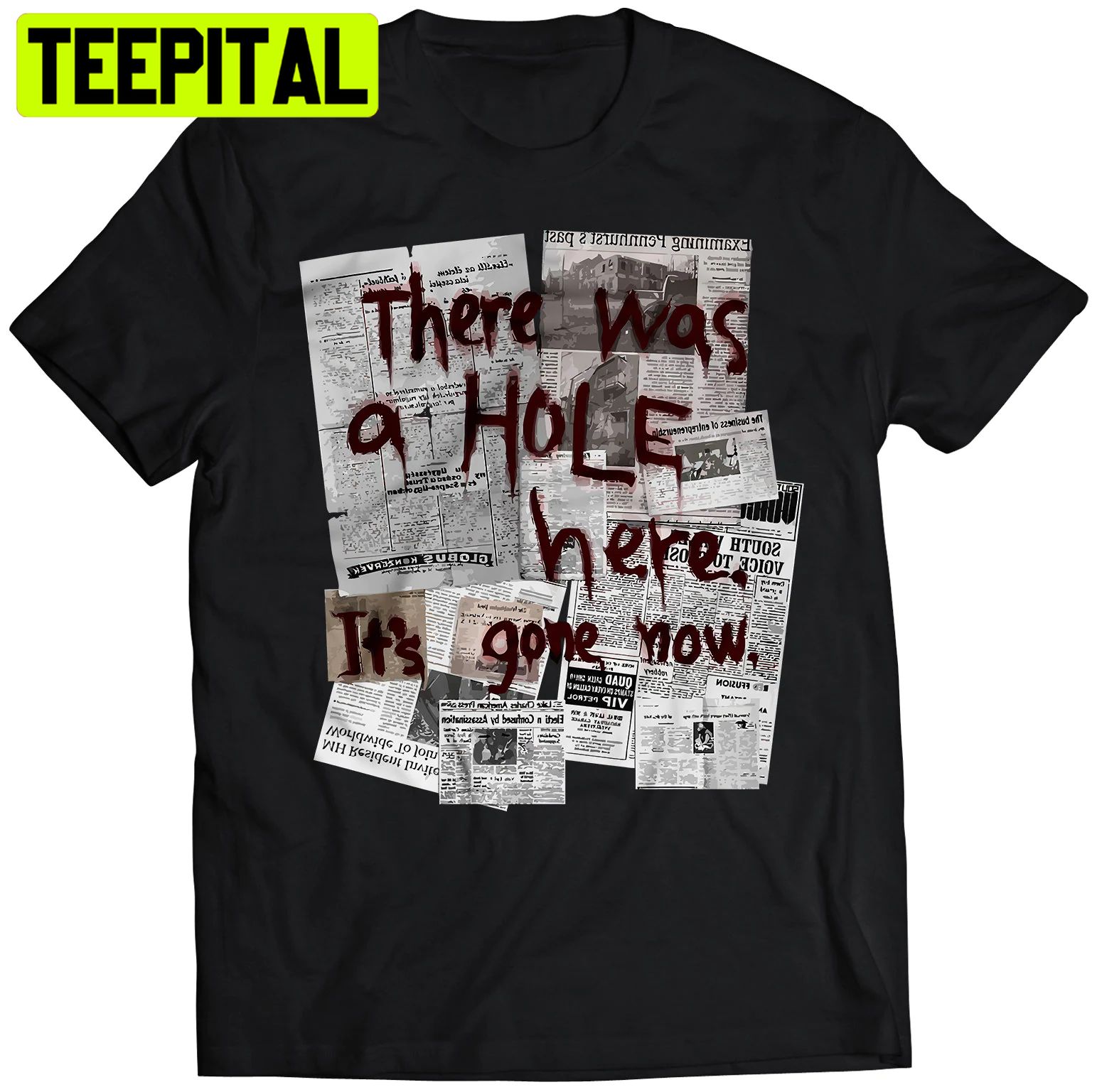 There Was A Hole Trending Unisex T-Shirt There Was A Hole Trending Unisex T-Shirt