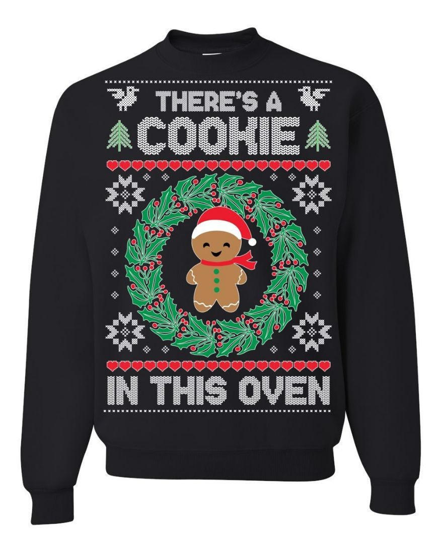 There's A Cookie In This Oven Ugly Christmas Sweater There's A Cookie In This Oven Ugly Christmas Sweater