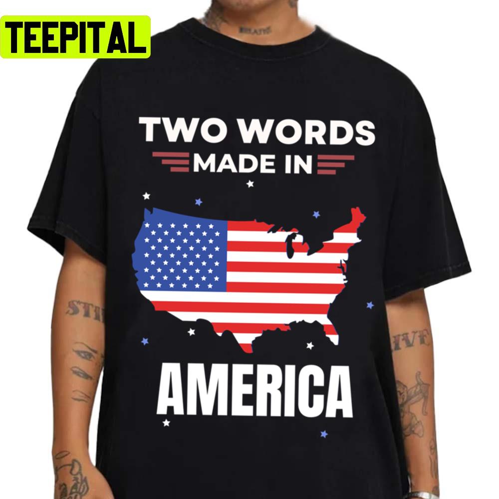Two Words Made In America Joe Biden Unisex T-Shirt Two Words Made In America Joe Biden Unisex T-Shirt