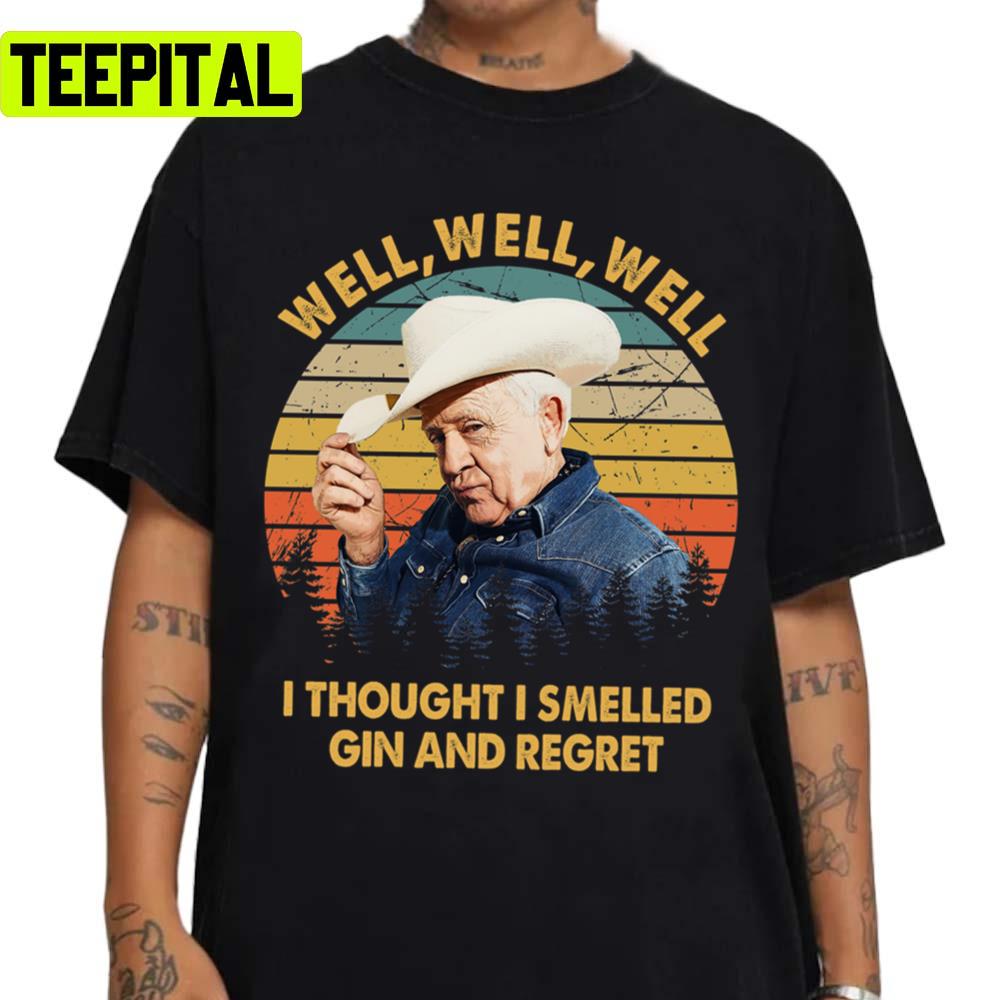 Vintage Leslie Jordan Well Well Well I Thought I Smelled Gin And Regret Unisex Sweatshirt Vintage Leslie Jordan Well Well Well I Thought I Smelled Gin And Regret Unisex Sweatshirt