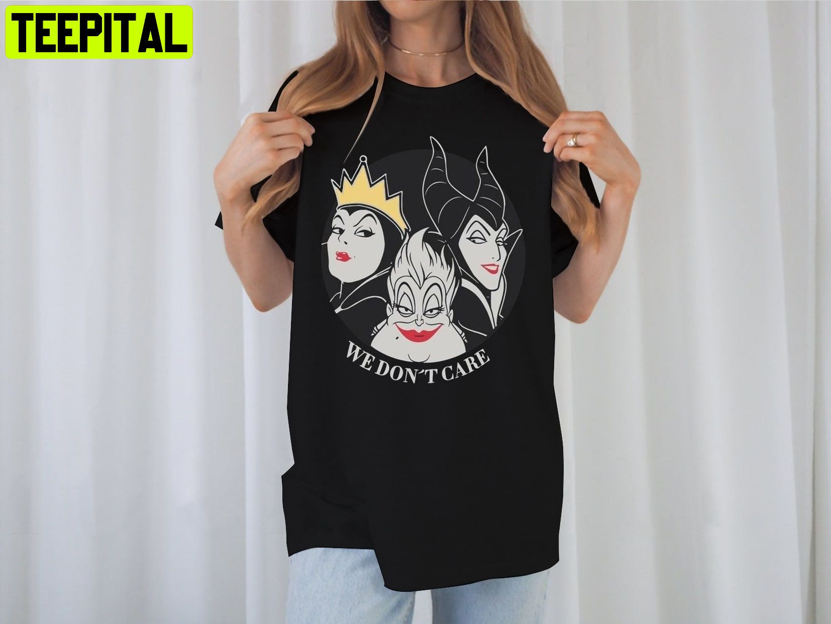 We Don't Care Villains Witch Witch Villain Disney Unisesx T-Shirt We Don't Care Villains Witch Witch Villain Disney Unisesx T-Shirt