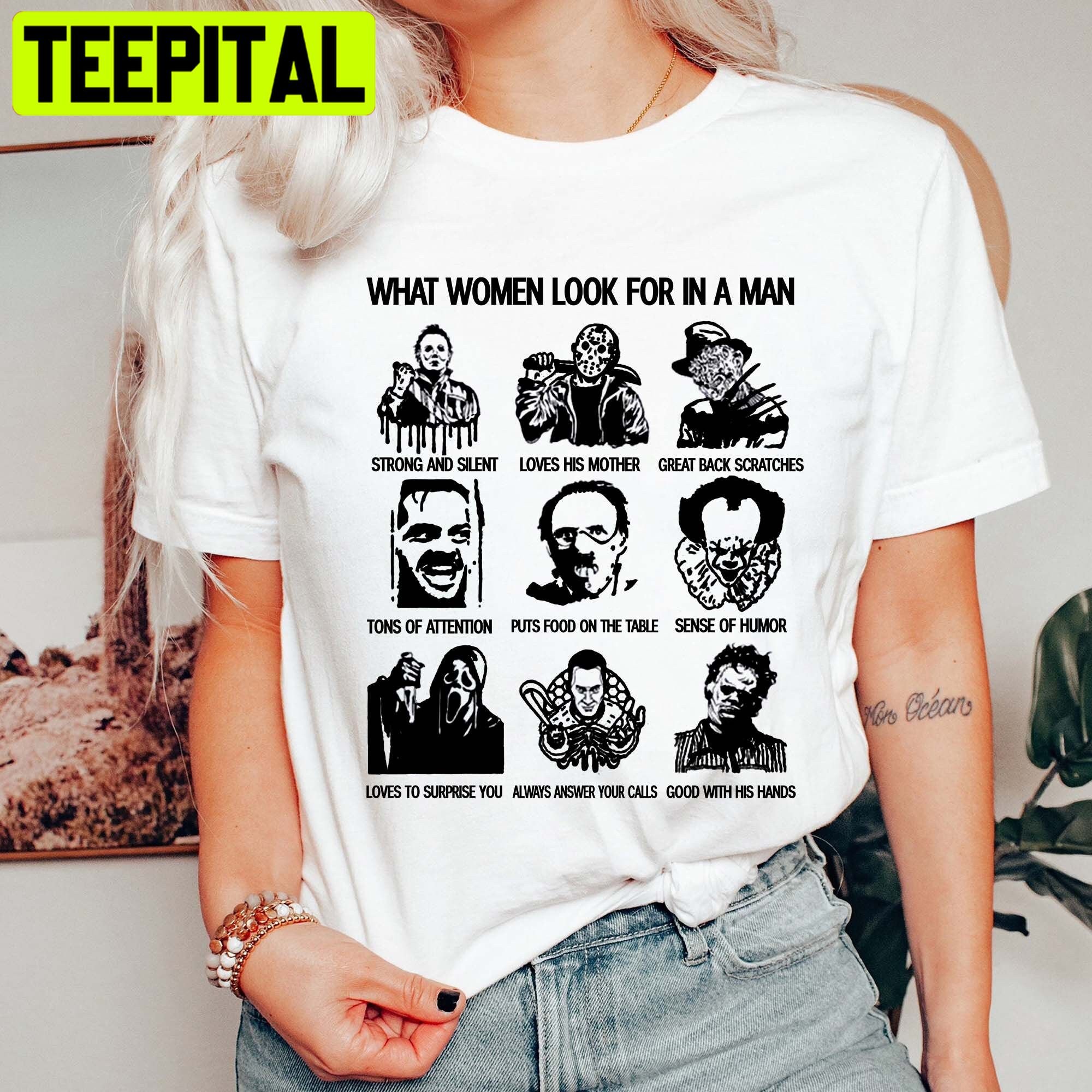 What Women Look For In A Man Funny Halloween Trending Unisex T-Shirt What Women Look For In A Man Funny Halloween Trending Unisex T-Shirt