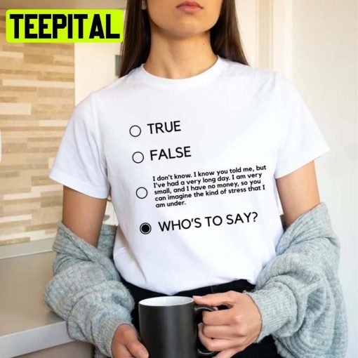 Who’s To Say John Mulaney Black Logo Comedian Unisex T-Shirt