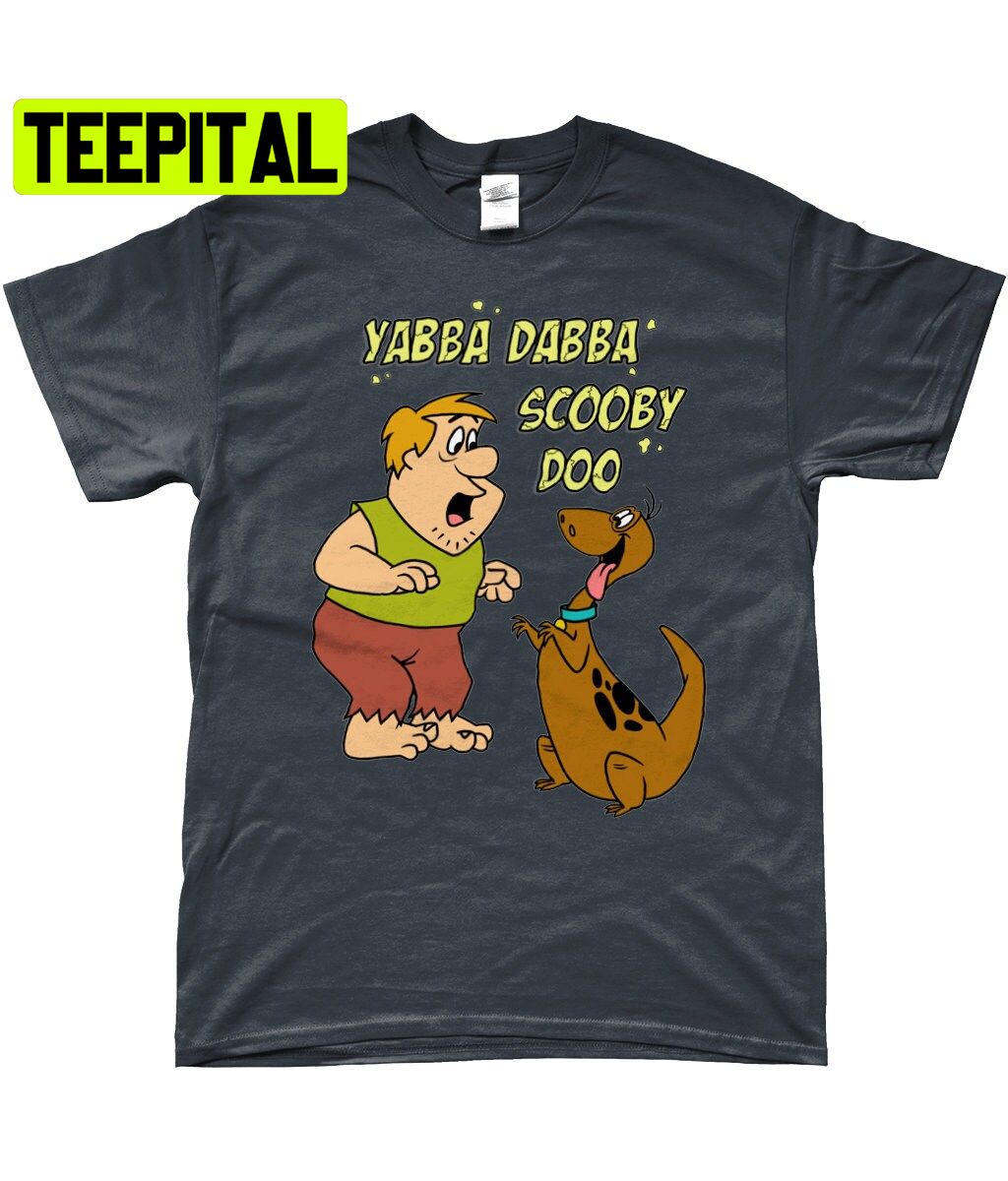 Yabba Dabba Scooby Doo! Trending Unisex T-Shirt Yabba Dabba Scooby Doo! Trending Unisex T-Shirt