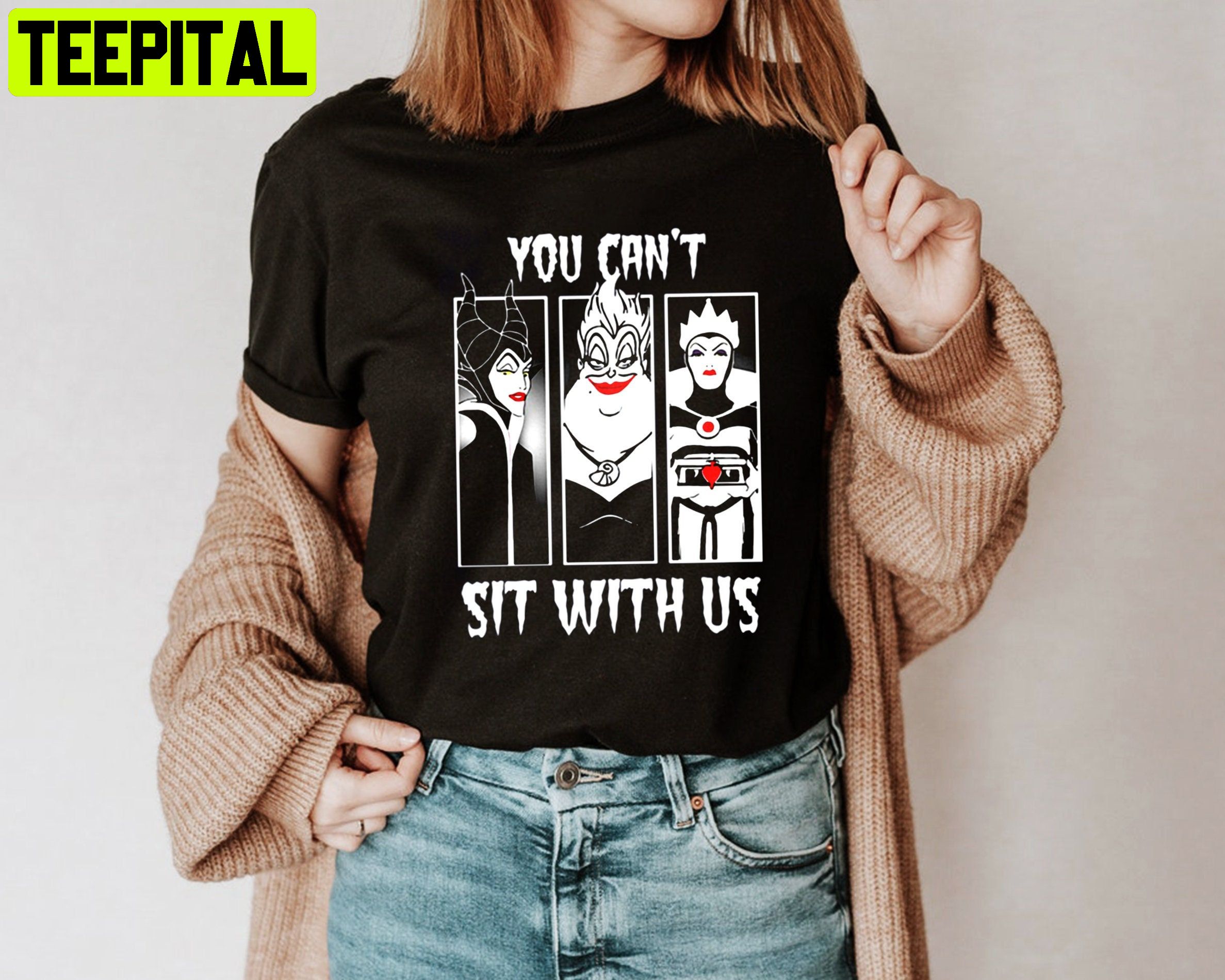 You Can't Sit With Us Witch Villain Disney Unisesx T-Shirt You Can't Sit With Us Witch Villain Disney Unisesx T-Shirt