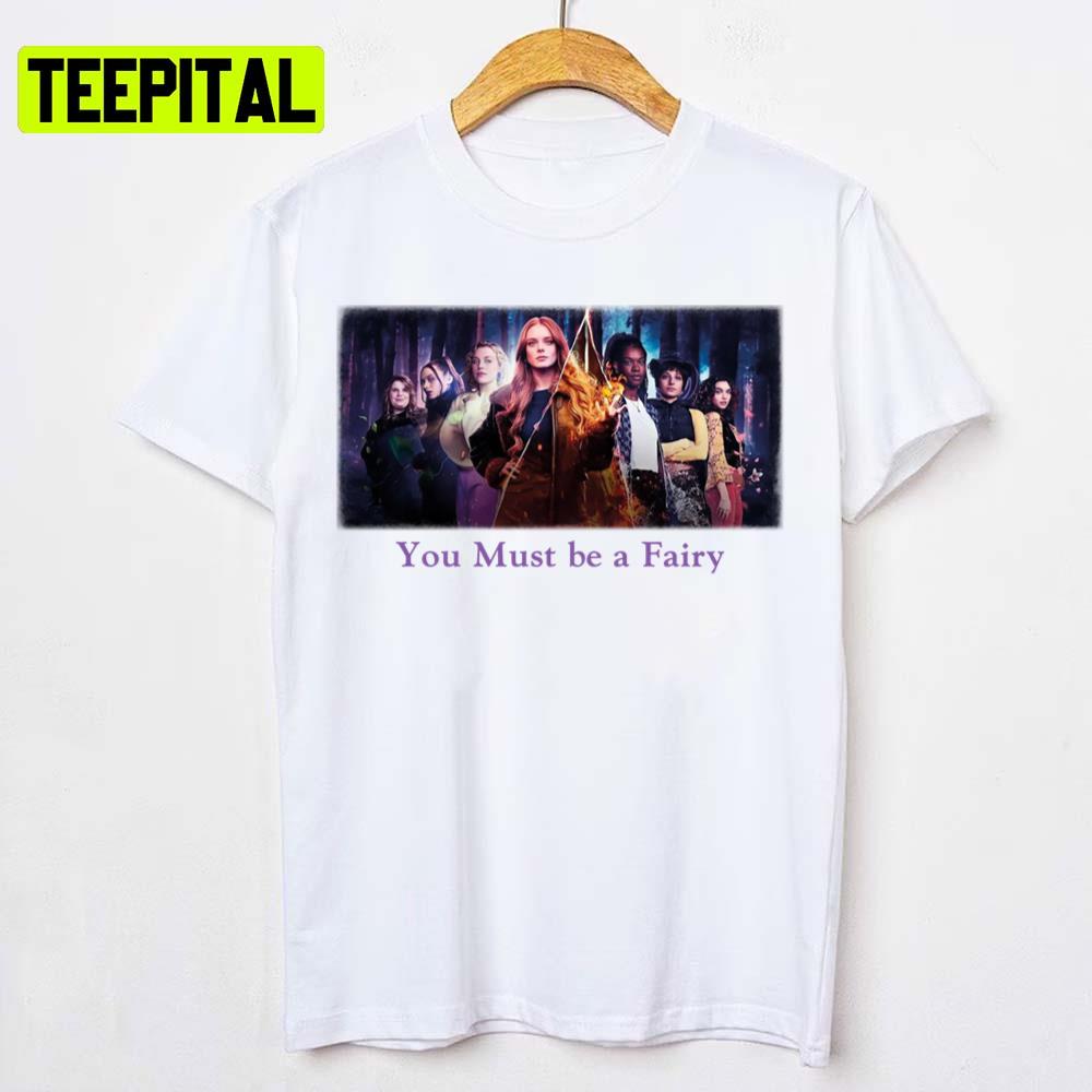 You Must Be A Fairy Fate The Winx Saga Unisex T-Shirt You Must Be A Fairy Fate The Winx Saga Unisex T-Shirt